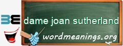 WordMeaning blackboard for dame joan sutherland